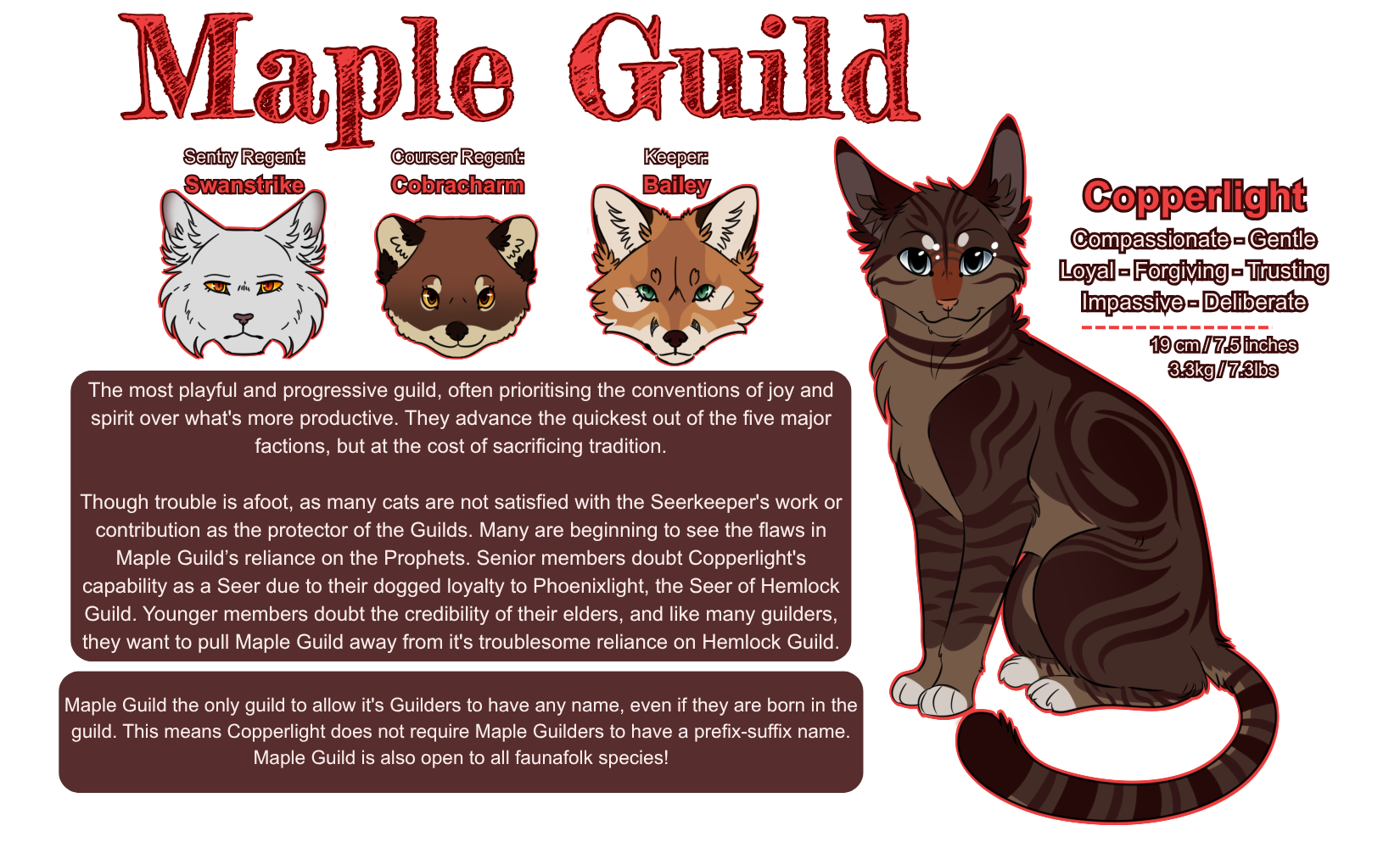 Maple Guild Info Information for Maple Guild which shows their high ranks. Maple Guild the only guild to allow it's Guilders to have any name, even if they are born in the guild. This means Copperlight does not require Maple Guilders to have a prefix-suffix name. Maple Gui